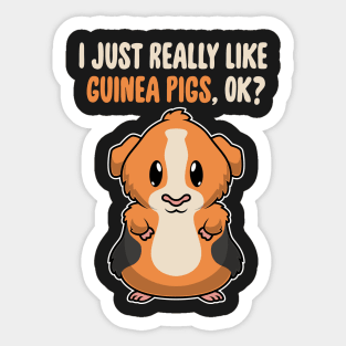 I Just Really Like Guinea Pigs OK ? Cute Toddlers Kids graphic Sticker